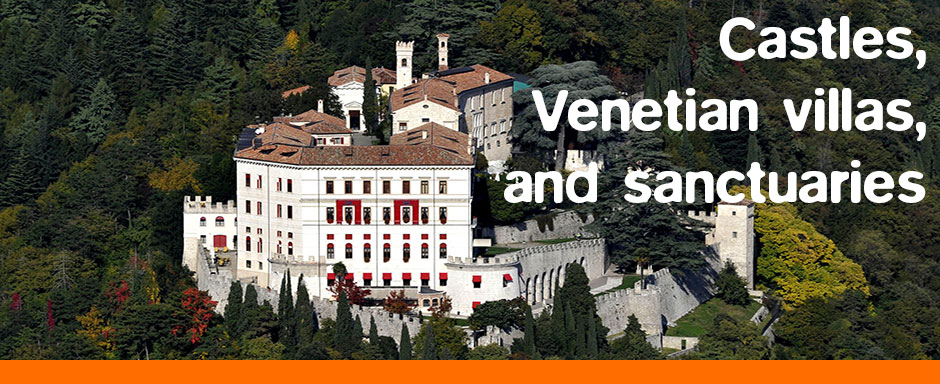 Castles, Venetian villas, and sanctuaries
